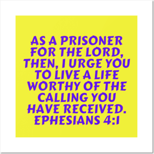 Bible Verse Ephesians 4:1 Posters and Art